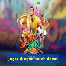 jogar dragon hatch demo